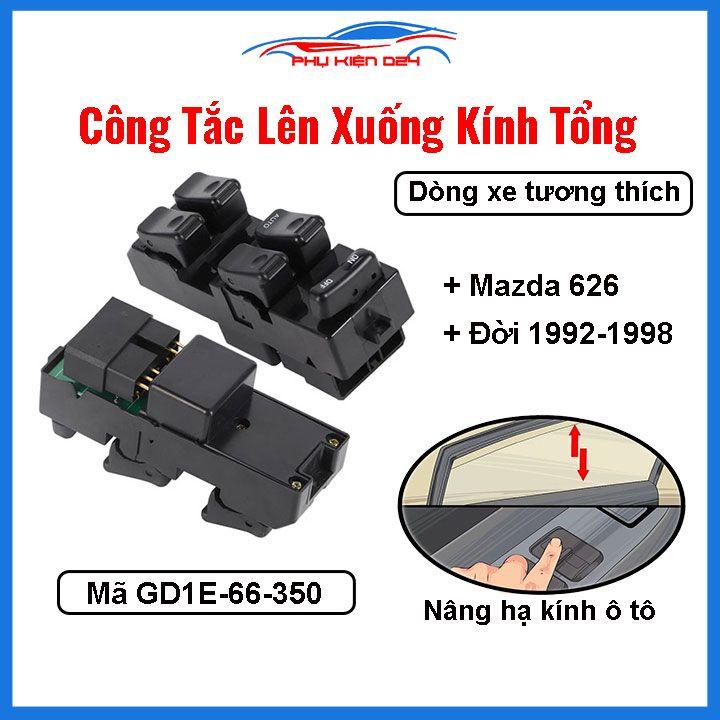 Công tắc kính tổng cho Mazda 626 1992-1998 mã GD1E-66-350 nâng hạ kính lên xuống ô tô