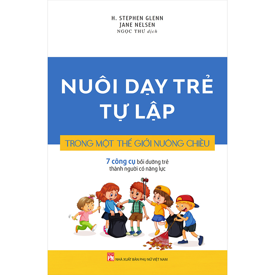 Nuôi Dạy Trẻ Tự Lập Trong Một Thế Giới Nuông Chiều