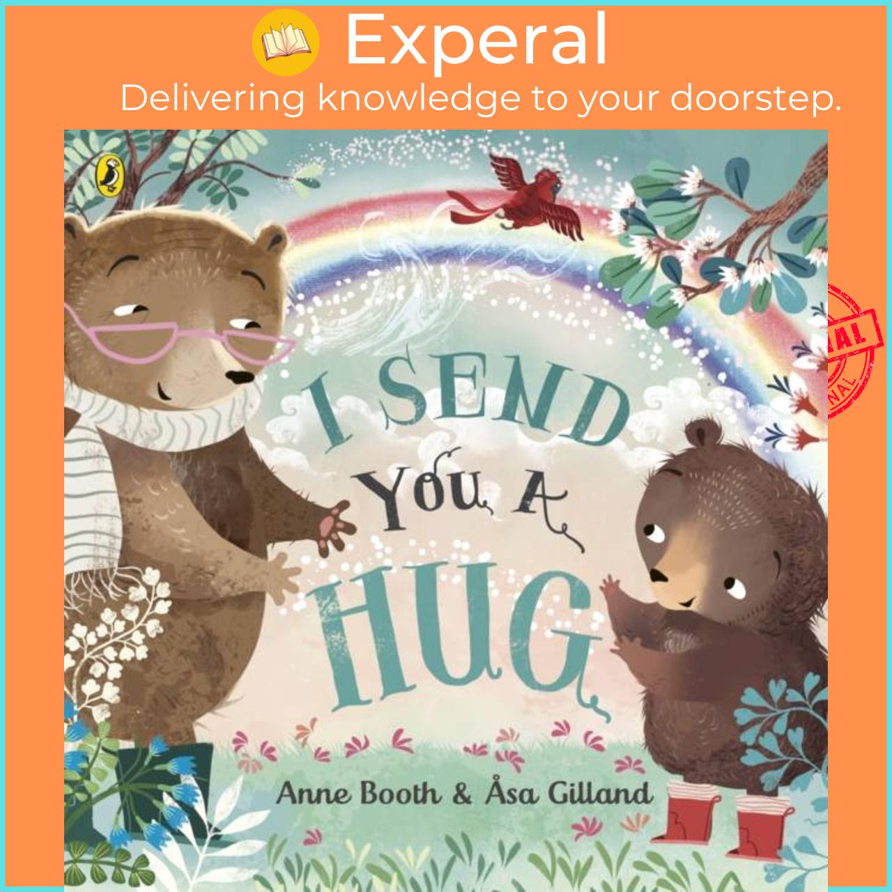 Sách - I Send You A Hug - a reassuring story for children missing a loved one by Asa Gilland (UK edition, paperback)
