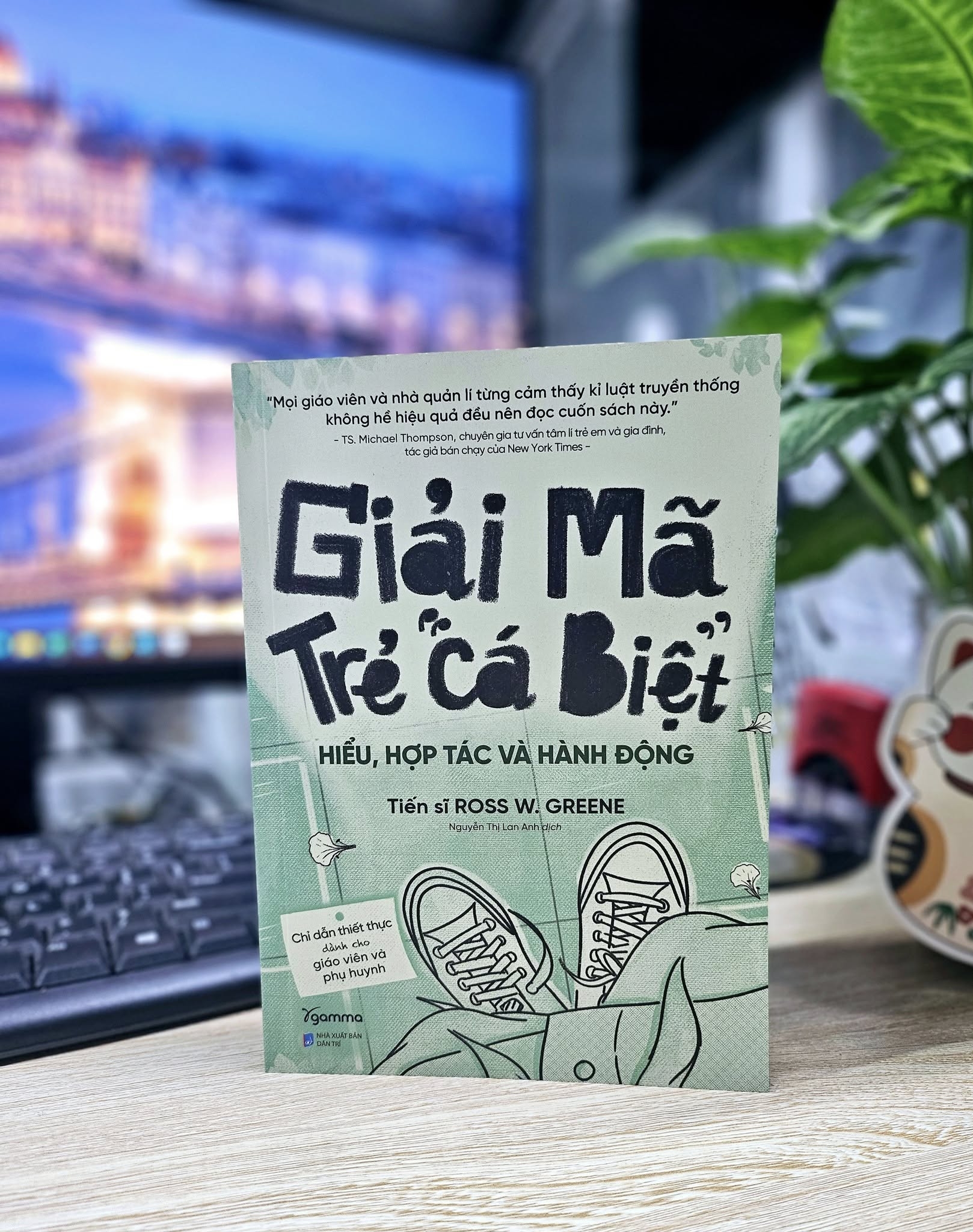 Giải Mã Trẻ &quot;Cá Biệt&quot; - Hiểu, Hợp Tác Và Hành Động (Ross W.Grenne)
