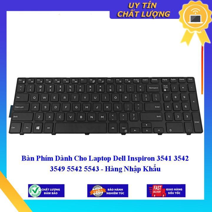 Bàn Phím dùng cho Laptop Dell Inspiron 3541 3542 3549 5542 5543 - Hàng Nhập Khẩu New Seal