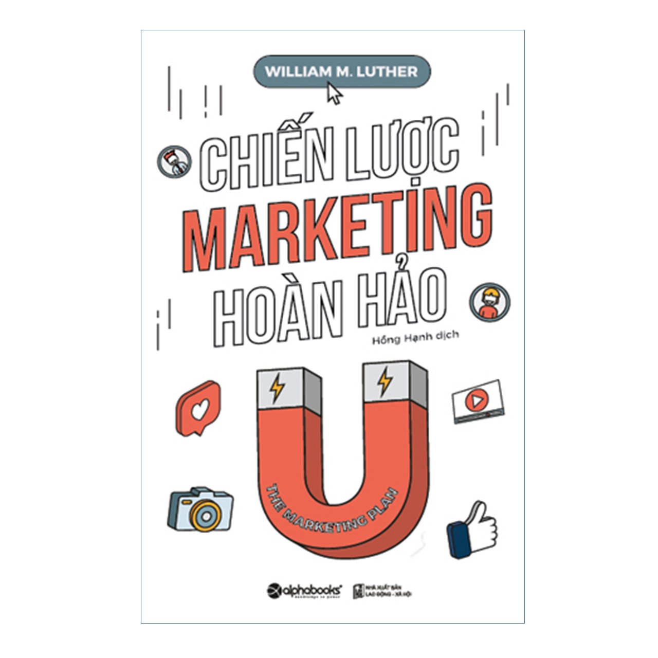 Combo Chiến Lược Marketing Thao Túng Người Dùng: Cách Tạo Nội Dung Thao Túng Người Dùng + Chiến Lược Marketing Hoàn Hảo