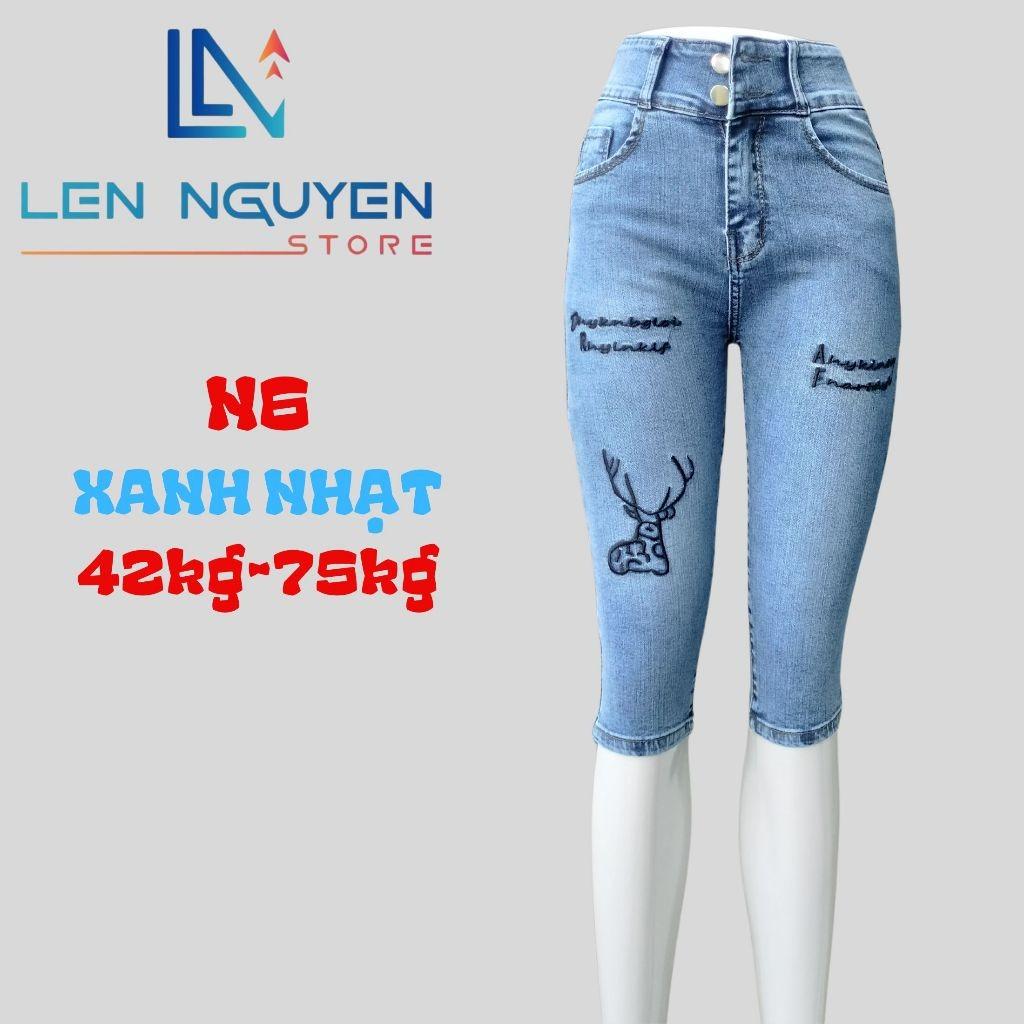 N6_Quần jean nữ, 7 tất, lưng cao, quần bò nữ dáng ôm, quần rin nữ có big size, cho 42kg đến 75kg,LEN NGUYEN STORE