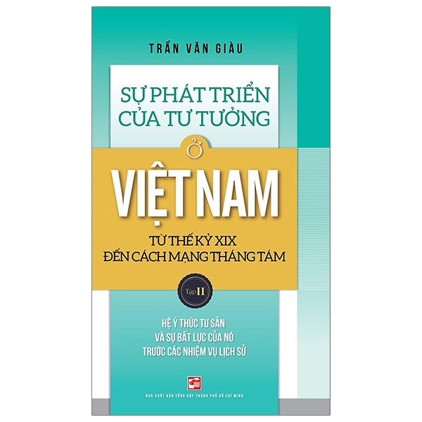 Sự Phát Triển Của Tư Tưởng ở Việt Nam Từ Thế Kỷ XIX Đến Cách Mạng Tháng Tám - Tập 2