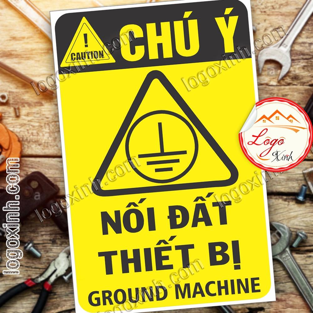 LOGO TEM STICKER BIỂN CẢNH BÁO NỐI ĐẤT THIẾT BỊ - GROUND MACHINE - BIỂN CẢNH BÁO AN TOÀN LAO ĐỘNG