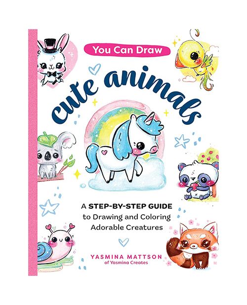You Can Draw Cute Animals by Yasmina Mattson
