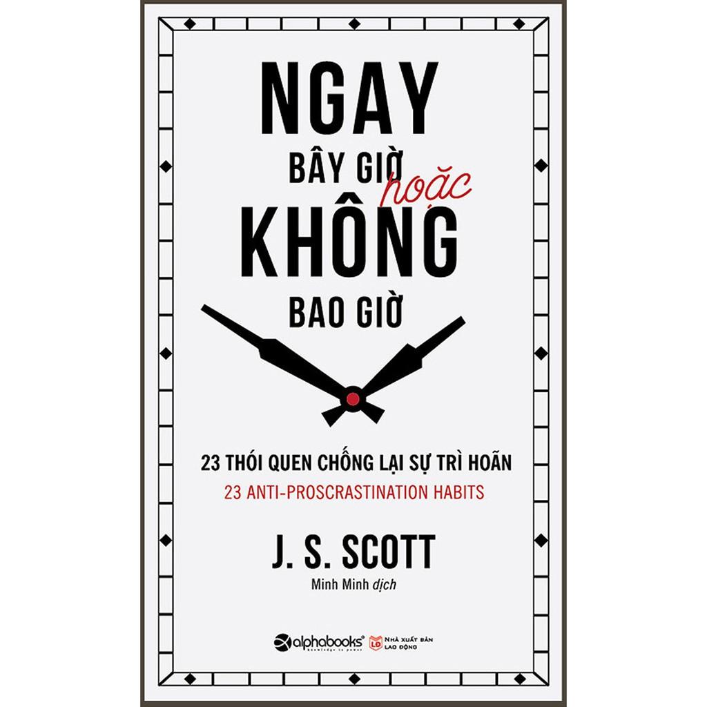 Sách Ngay bây giờ hoặc không bao giờ - Alphabooks - BẢN QUYỀN