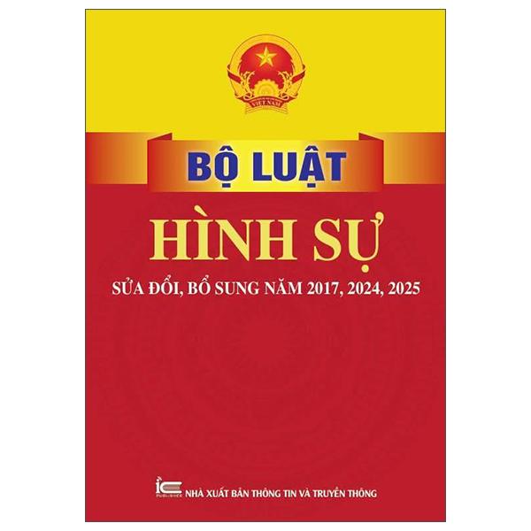 Sách - Bộ Luật Hình Sự (Sửa Đổi, Bổ Sung Năm 2017, 2024, 2025)