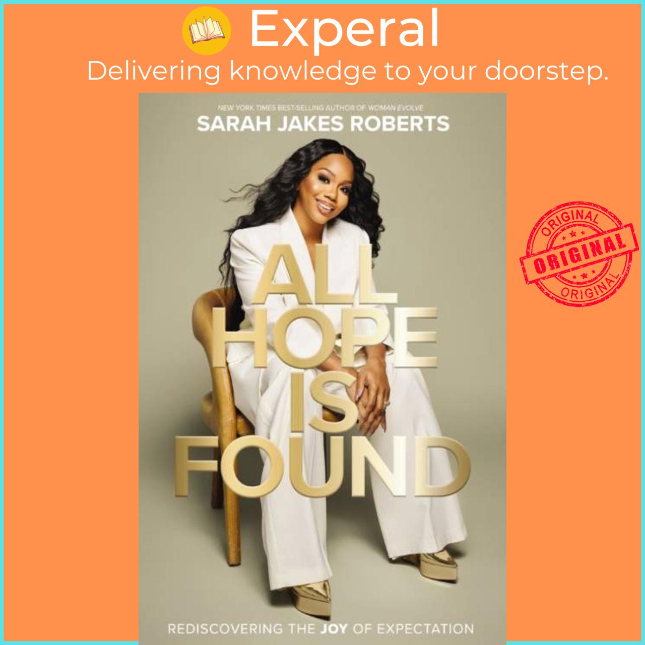 Sách - All Hope is Found - Rediscovering the Joy of Expectation by Sarah Jakes Roberts (UK edition, hardcover)