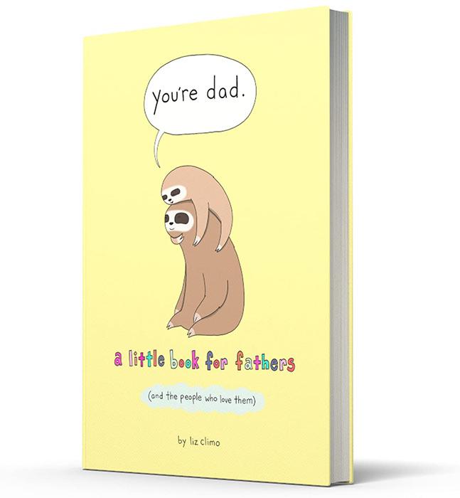 You're Dad : A Little Book for Fathers (and the People Who Love Them)