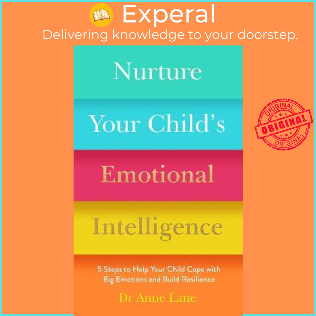 Sách - Nurture Your Child's Emotional Intelligence : 5 Steps to Help Your Child by Dr Anne Lane (UK edition, paperback)