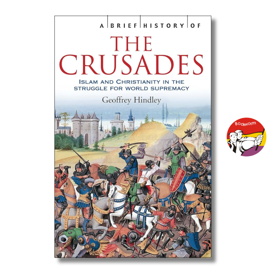 Sách - A Brief History Of The Crusades by Geofrey Hindley | History / Culture Nonfiction / Ngoại văn