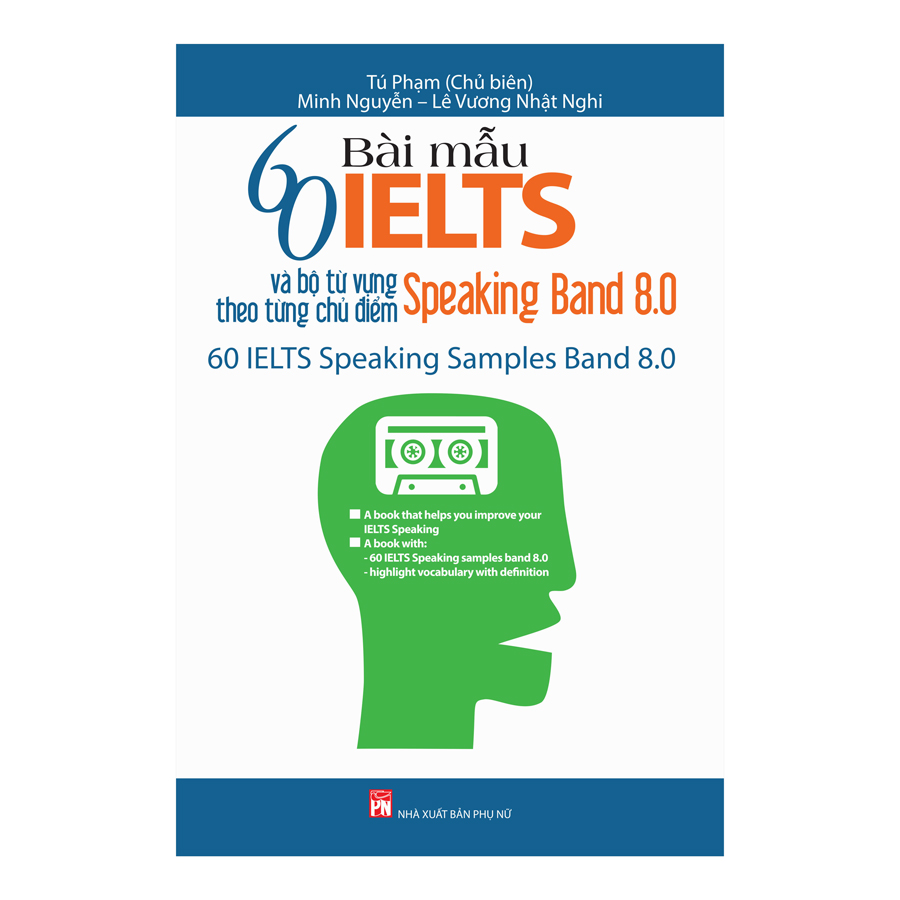 60 Bài Mẫu IELST Và Bộ Từ Vựng Theo Từng Chủ Điểm - Speaking Band 8.0