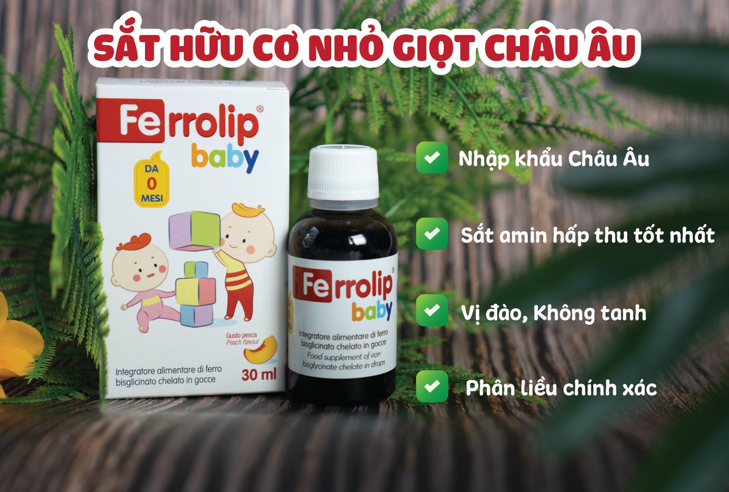 FERROLIP BABY – SẮT HỮU CƠ NHỎ GIỌT NHẬP KHẨU CHÂU ÂU - 30ml DÀNH CHO BÉ TỪ SƠ SINH