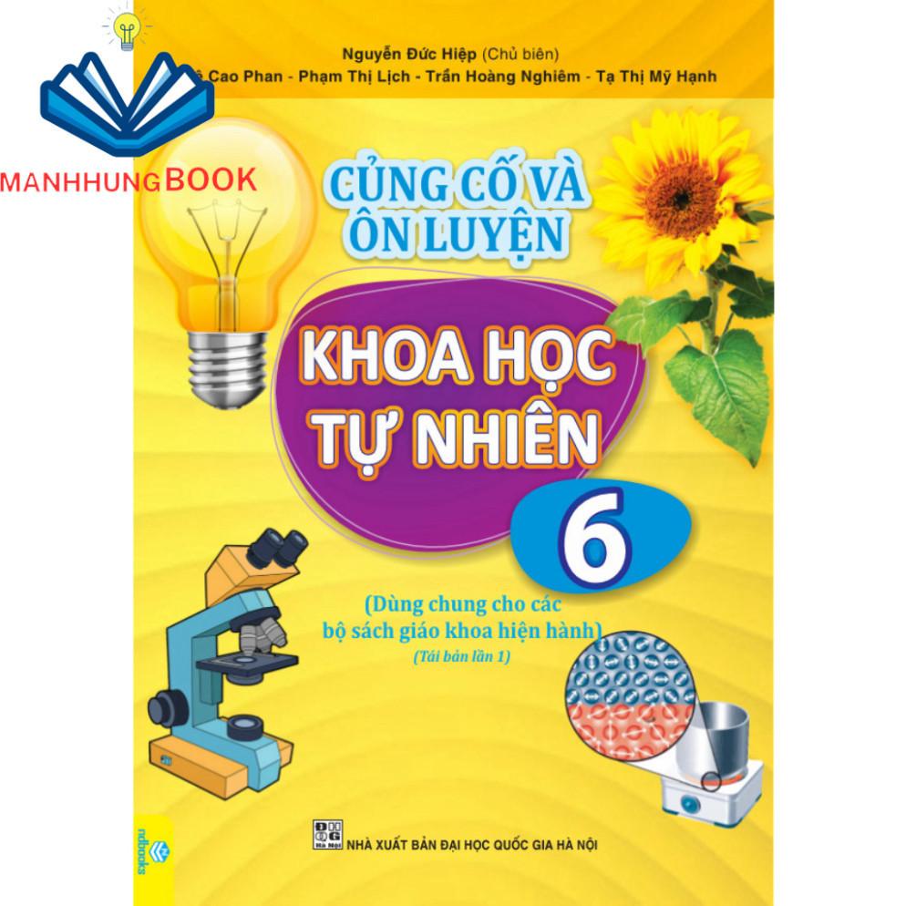Sách - Củng Cố và Ôn Luyện Khoa Học Tự Nhiên Lớp 6 - Dùng chung cho các bộ SGK hiện hành.