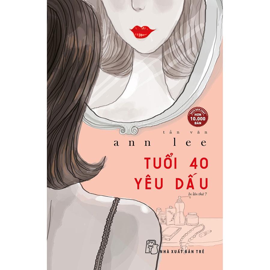 Tuổi 40 yêu dấu (tái bản) - Tác giả Ann Lee