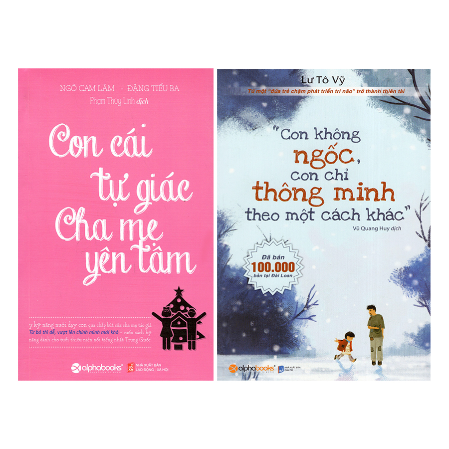 Combo Con Không Ngốc, Con Chỉ Thông Minh Theo Một Cách Khác + Con Cái Tự Giác - Cha Mẹ Yên Tâm (2 quyển)