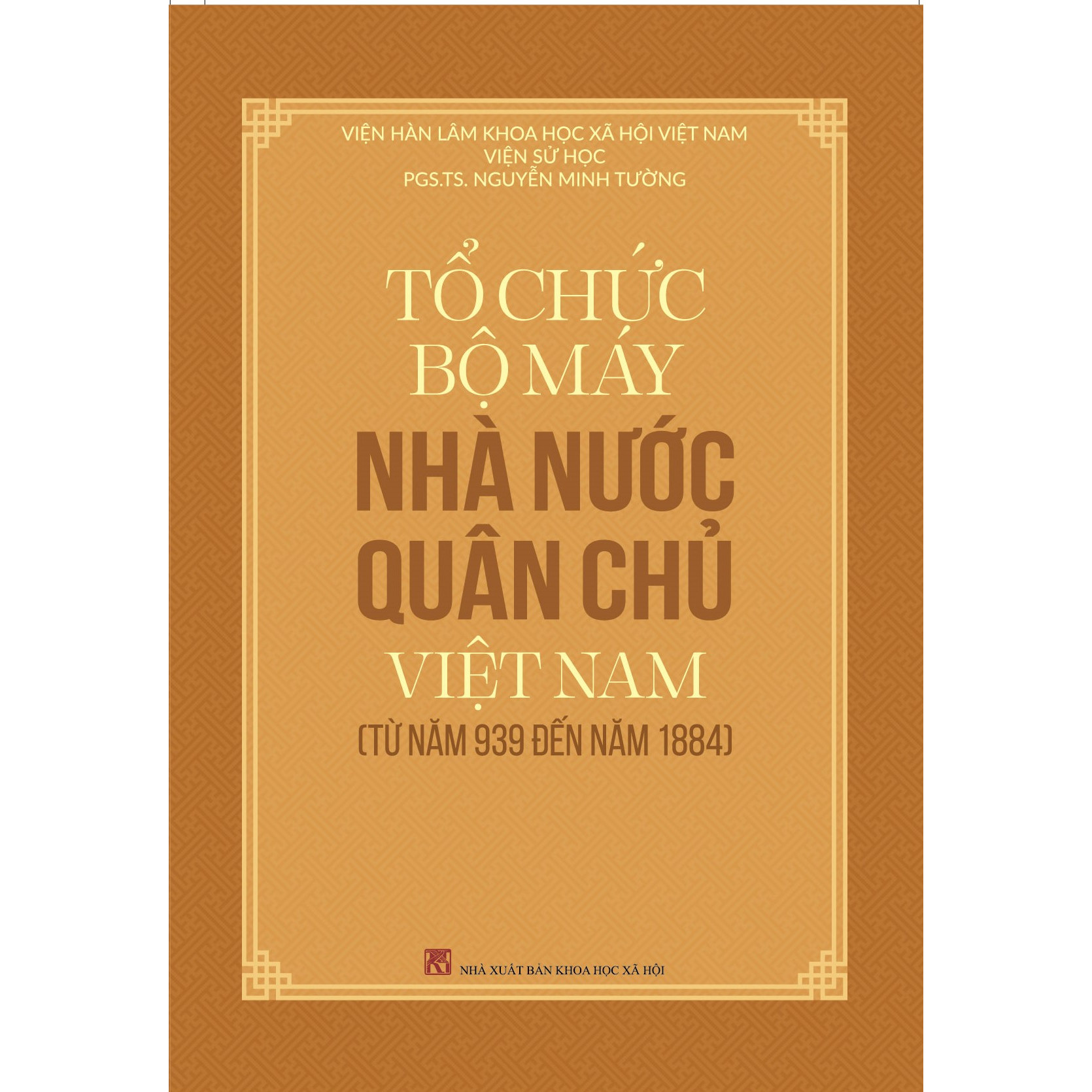 Tổ Chức Bộ Máy Nhà Nước Quân Chủ Việt Nam Từ Năm 939 Đến Năm 1884
