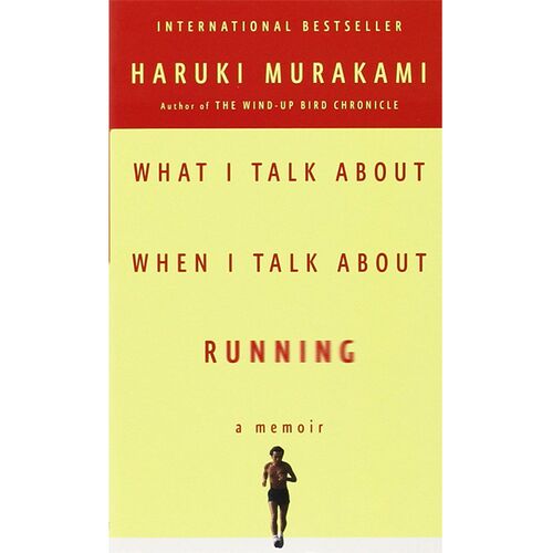 What I Talk About When I Talk About Running