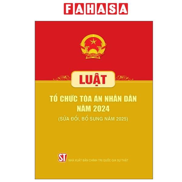 Sách - Luật Tổ Chức Tòa Án Nhân Dân Năm 2024 (Sửa Đổi, Bổ Sung Năm 2025)
