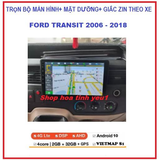 Bộ màn hình+Mặt dưỡng theo xe Ford Transit 2006-2018 có giắc zin lắp màn dvd android giá rẻ,phụ kiện ô tô.