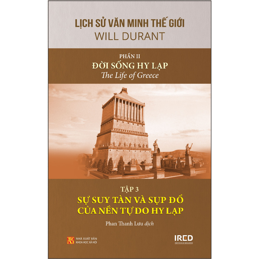Sách IRED Books - Lịch Sử Văn Minh Thế Giới Phần II : Đời Sống Hy Lạp Cổ Đại - Will Durant