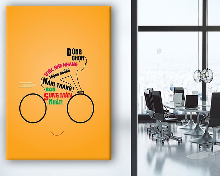 Tranh Canvas "Đừng Chọn Việc Nhẹ Nhàng Trong Những Năm Tháng Bạn Sung Mãn Nhất" - W32 Khổ Đứng