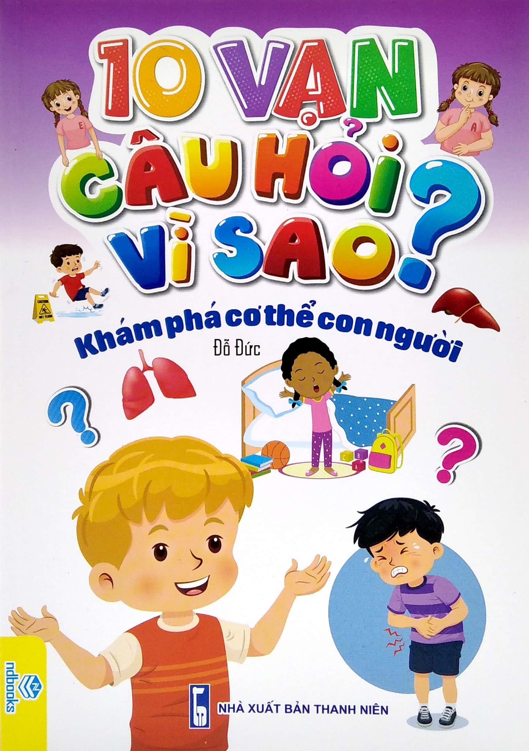 10 Vạn Câu Hỏi Vì Sao? - Khám Phá Cơ Thể Con Người