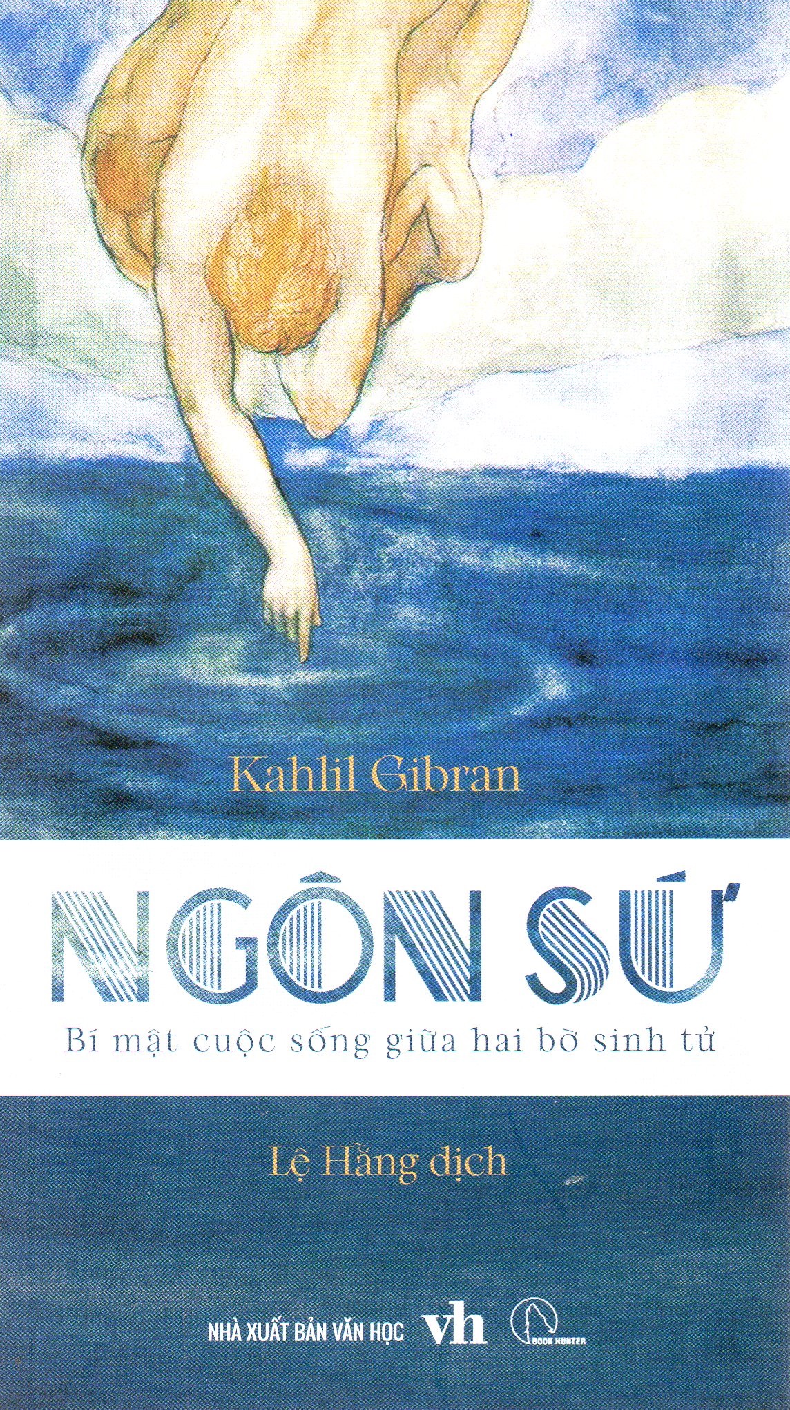 Kahlil Gibran - Ngôn sứ - Bí mật cuộc sống giữa hai bờ sinh tử