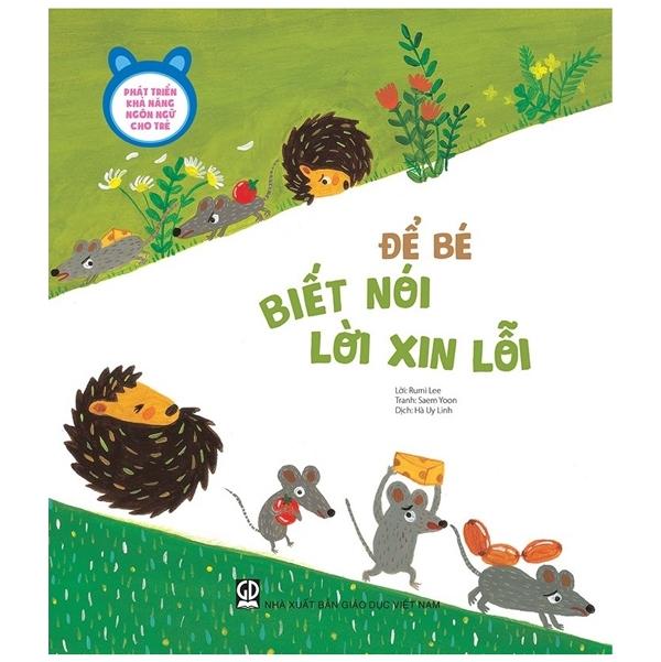 Phát Triển Khả Năng Ngôn Ngữ Cho Trẻ – Để Bé Biết Nói Lời Xin Lỗi