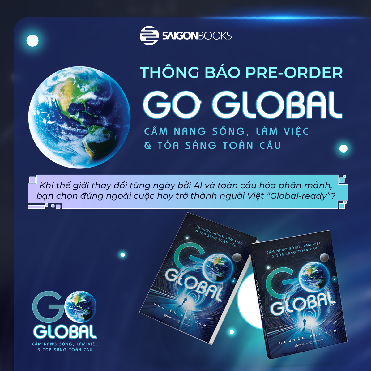 Sách GO GLOBAL - Cẩm Nang Sống, Làm Việc & Tỏa Sáng Toàn Cầu – Nguyễn Phi Vân