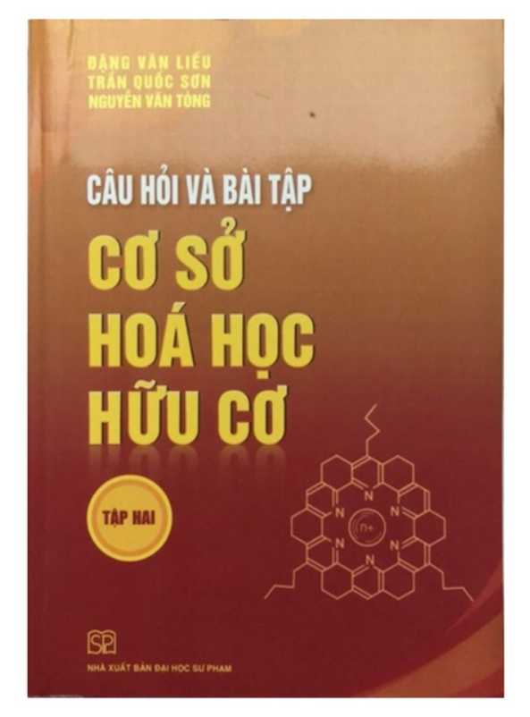 Sách - Câu hỏi và bài tập Cơ sở Hoá học Hữu cơ Tập 2