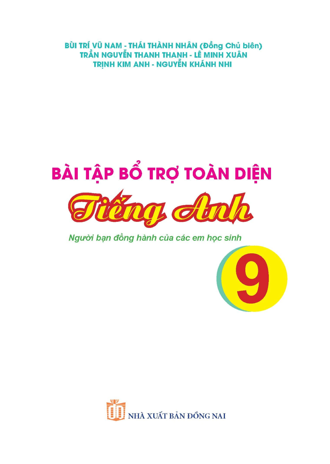 Bài Tập Bổ Trợ Toàn Diện Tiếng Anh 9 - Người Bạn Đồng Hành Của Các Học Sinh - ABB