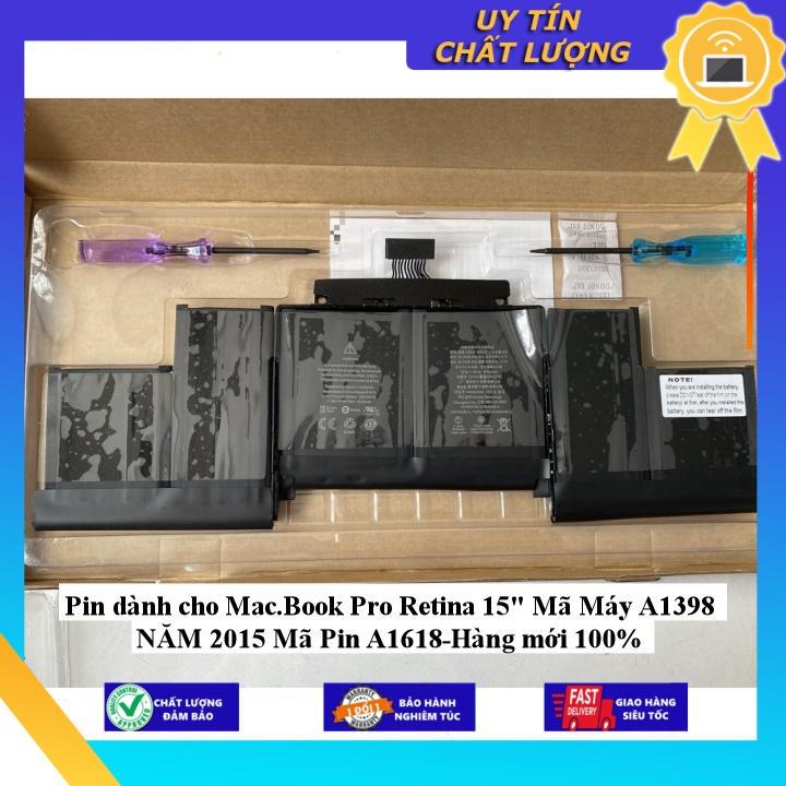 Pin dùng cho Mac.Book Pro Retina 15&quot; Mã Máy A1398 NĂM 2015 Mã Pin A1618 - Hàng Nhập Khẩu New Seal