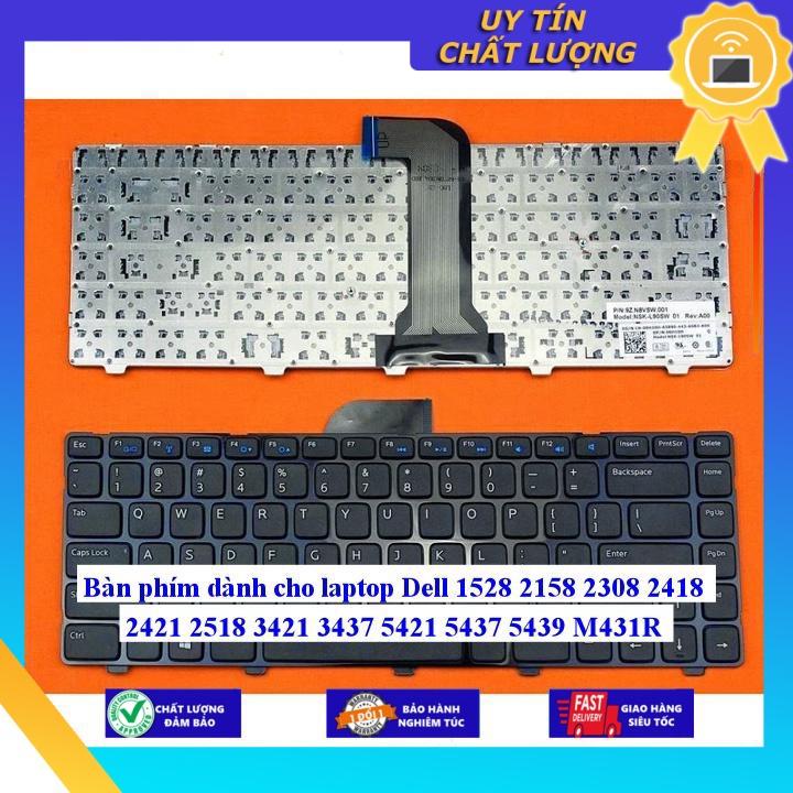 Bàn phím dùng cho laptop Dell 1528 2158 2308 2418 2421 2518 3421 3437 5421 5437 5439 M431R - Hàng Nhập Khẩu New Seal