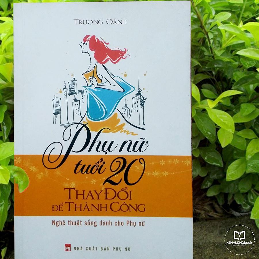 Phụ Nữ Tuổi 20 Thay Đổi Để Thành Công - Nghệ Thuật Sống Dành Cho Phụ Nữ - Bản Quyền