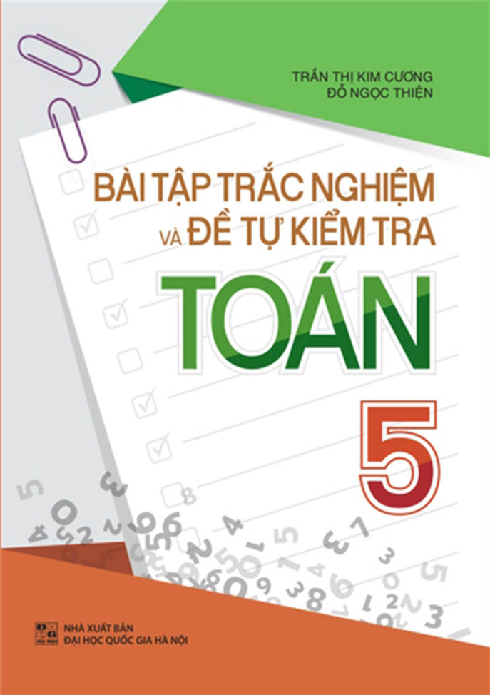 Sách: Combo 3 Cuốn Bài Tập Trắc Nghiệm Và Đề Tự Kiểm Tra Toán 5 + Tuyển Chọn Đề Ôn Luyện Và Tự Kiểm Tra Toán Lớp 5