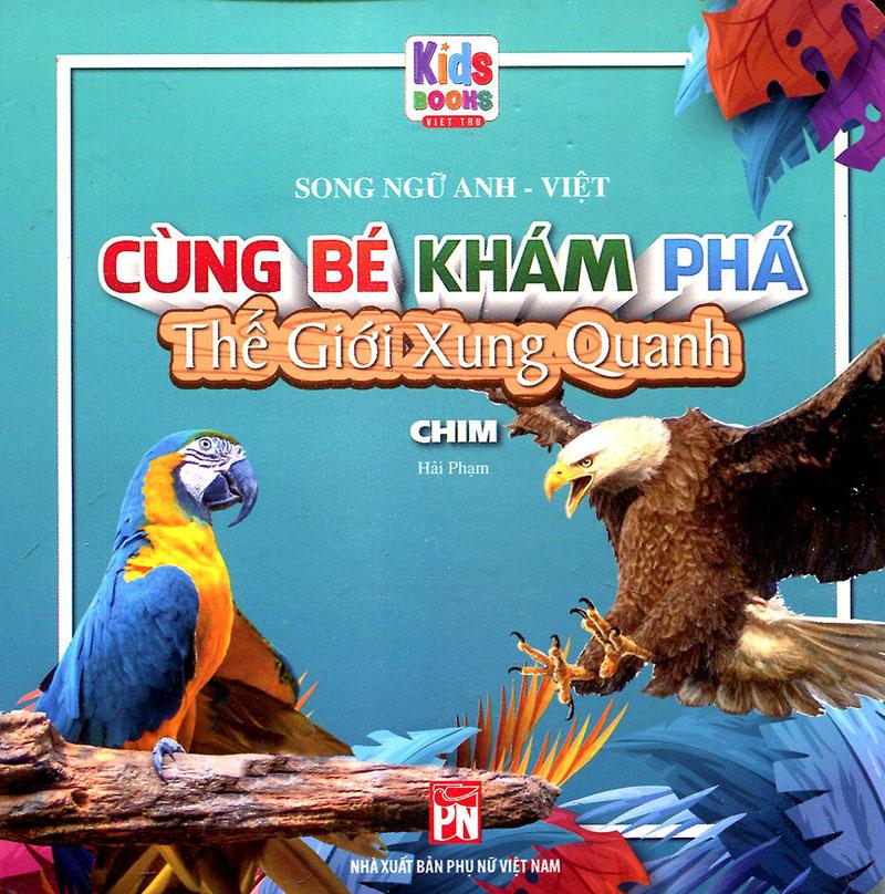 Cùng Bé Khám Phá Thế Giới Xung Quanh - Chim (Song ngữ Anh-Việt)
