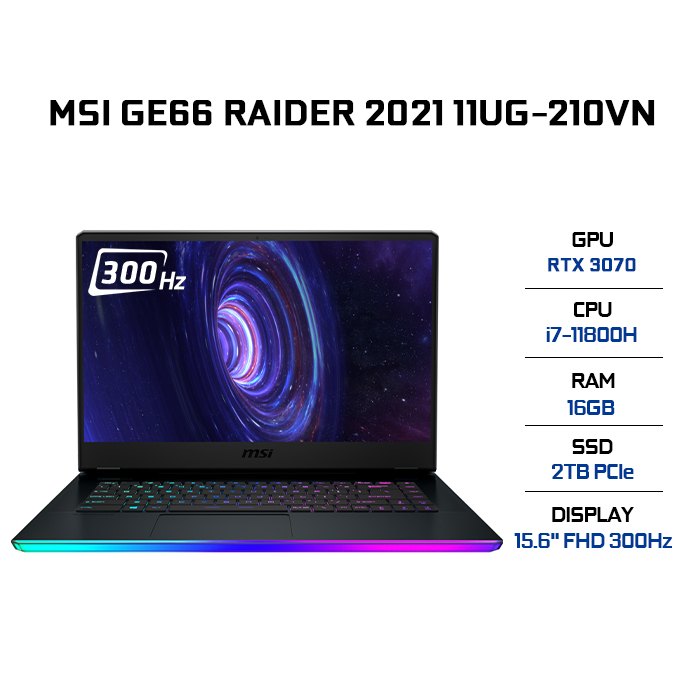 Laptop MSI GE66 Raider 11UG-210VN (Core i7-11800H/ 16GB (8GB x2) DDR4 3200MHz/ 2TB SSD M.2 NVMe PCIe Gen4x4/ RTX 3070 8GB GDDR6/ 15.6 FHD IPS, 300Hz/ Win10) - Hàng Chính Hãng