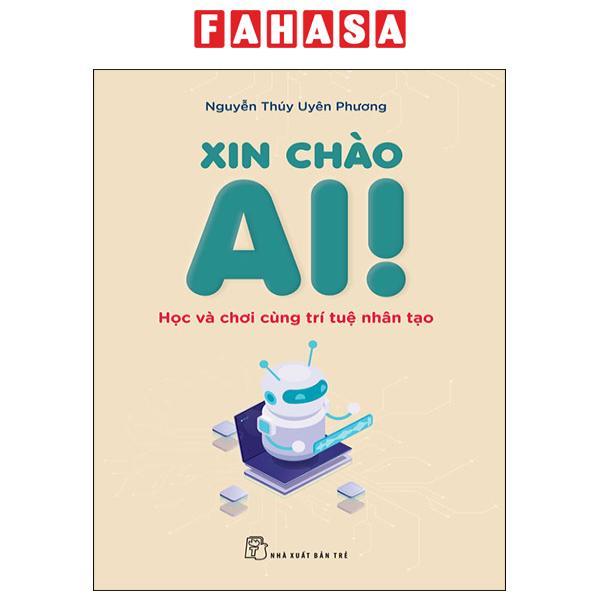 Xin Chào AI! - Học Và Chơi Cùng Trí Tuệ Nhân Tạo