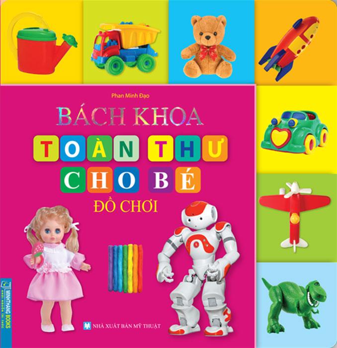 Bách Khoa Toàn Thư Cho Bé - Đồ Chơi