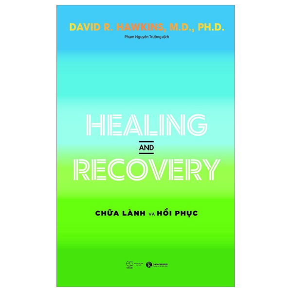 Sách Combo 3 cuốn tác giả David R. Hawkins, M.D., Ph.D: Power Vs Force - Trường Năng Lượng Và Những Nhân Tố Quyết Định Hành Vi Của Con Người , Healing And Recovery - Chữa Lành Và Phục Hồi và Truth Vs Falsehood - Phân Biệt Thật Giả