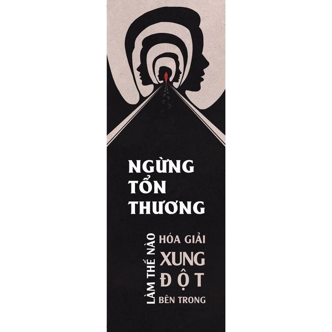 Sách - Ngừng Tổn Thương - Làm Thế Nào Để Hóa Giải Xung Đột Bên Trong - AZ Việt Nam