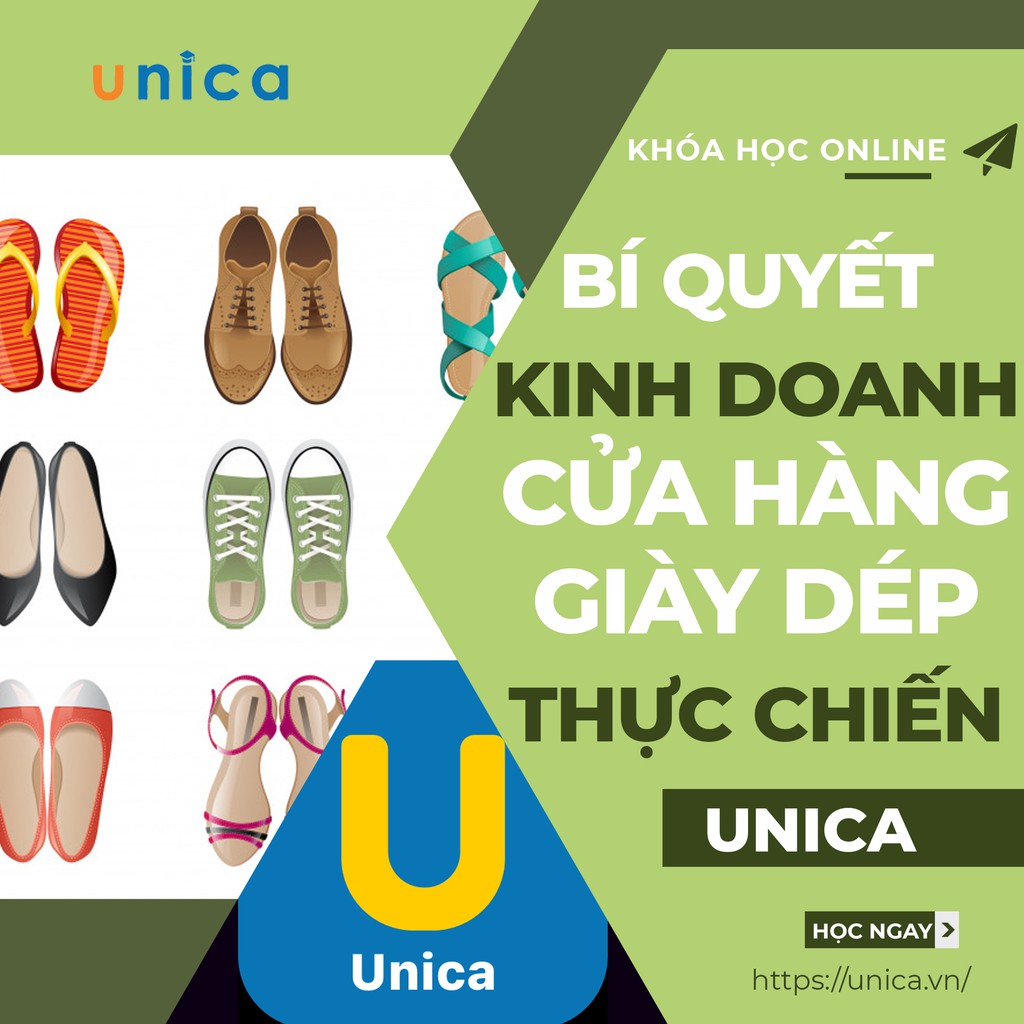 Khóa học KINH DOANH - Bí quyết kinh doanh cửa hàng Giày Dép thực chiến - UNICA.VN