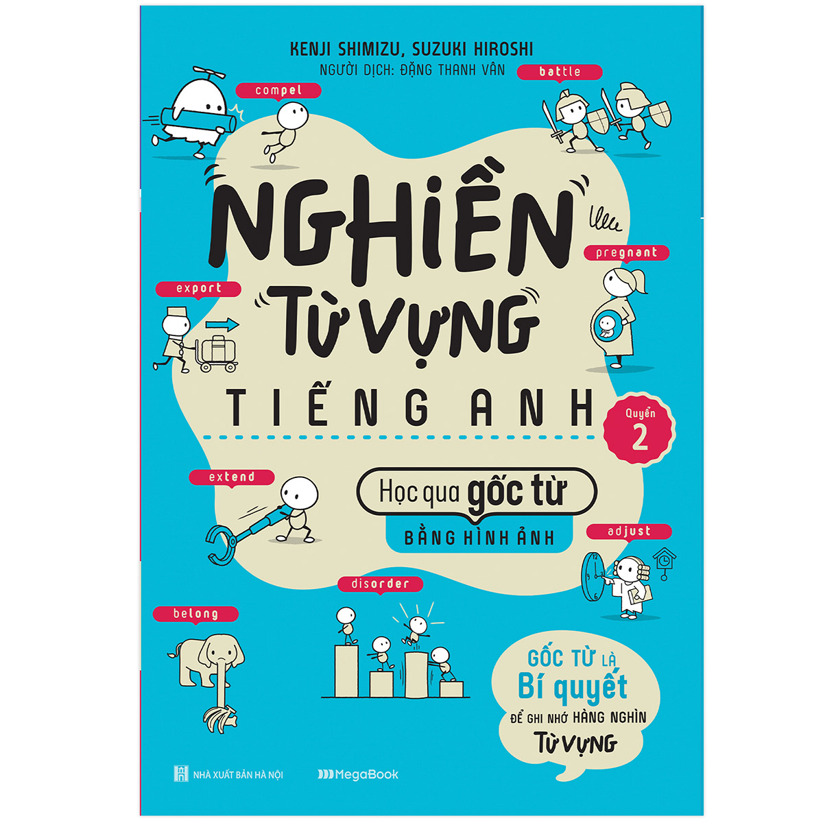 Combo 2 Cuốn Nghiền Từ Vựng Tiếng Anh: Học Qua Gốc Từ Bằng Hình Ảnh - Gốc Từ Là Bí Quyết Để Ghi Nhớ Hàng Nghìn Từ Vựng