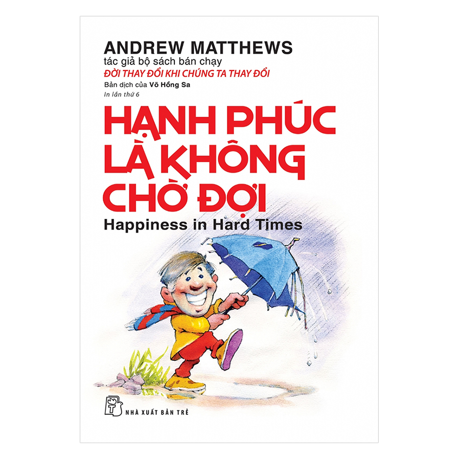 Hạnh Phúc Là Không Chờ Đợi (Tái Bản)