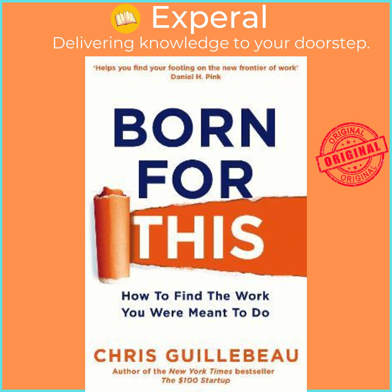 Sách - Born For This : How to Find the Work You Were Meant to Do by Chris Guillebeau (UK edition, paperback)