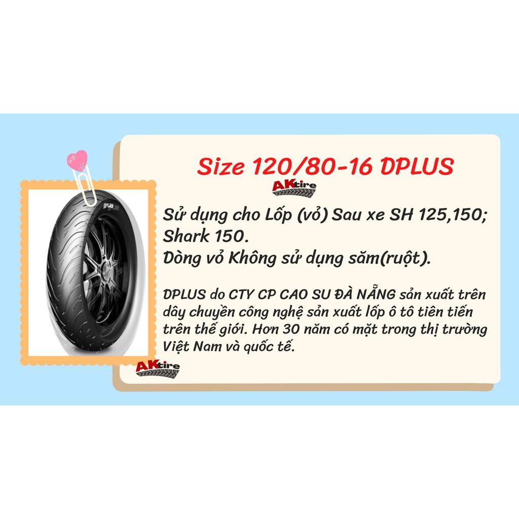 Lốp(vỏ) DPLUS 120/80-16 cho Sau SH125,150, Shark150 CÔNG NGHỆ NHÂTJIS