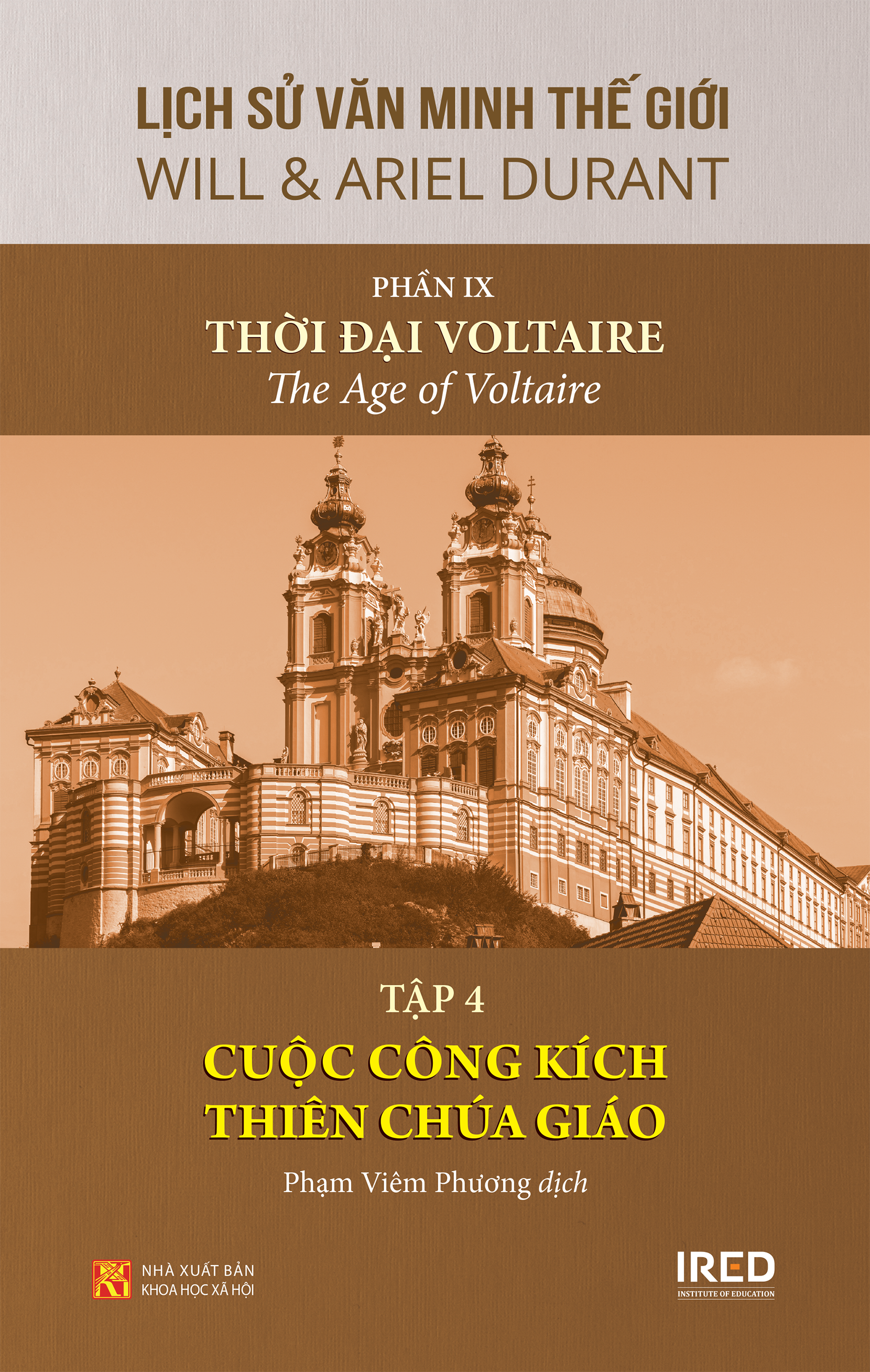 Sách IRED Books - Lịch sử văn minh thế giới phần 9 : Thời đại Voltaire - tập 4: Cuộc công kích Thiên Chúa giáo - Will Durant