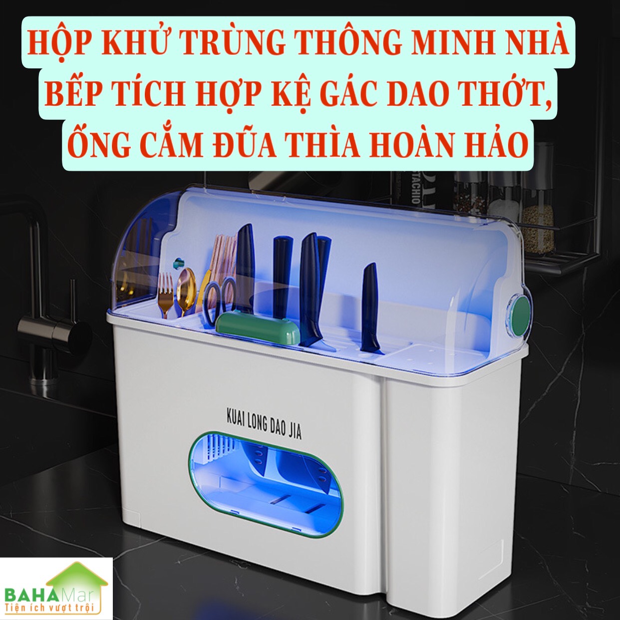 HỘP KHỬ TRÙNG THÔNG MINH NHÀ BẾP TÍCH HỢP KỆ GÁC DAO THỚT, ỐNG CẮM ĐŨA THÌA HOÀN HẢO "BAHAMAR"  thông minh khử trùng không có góc chết, tới mọi ngóc ngách của hộp, cho phép sử dụng với mọi bộ đồ ăn một cách an tâm